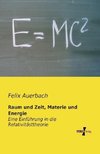 Raum und Zeit, Materie und Energie