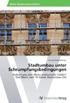 Stadtumbau unter Schrumpfungsbedingungen