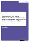 Kritische Analyse zum Einfluss elektronischen Medienkonsums auf den Schlaf von Kindern und Jugendlichen und den daraus resultierenden Folgen