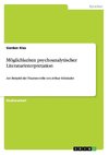 Möglichkeiten psychoanalytischer Literaturinterpretation