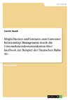 Möglichkeiten und Grenzen zum Customer Relationship Management durch die Unternehmenskommunikation über facebook  am Beispiel der Deutschen Bahn AG