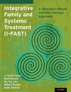 Fraser, J: Integrative Family and Systems Treatment (I-FAST)