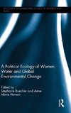 A Political Ecology of Women, Water and Global Environmental Change