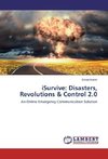 iSurvive: Disasters, Revolutions & Control 2.0