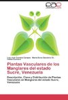 Plantas Vasculares de los Manglares del estado Sucre, Venezuela