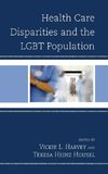 Health Care Disparities and the LGBT Population