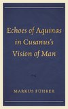 Echoes of Aquinas in Cusanus's Vision of Man