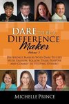 Dare To Be A Difference Maker Volume 3