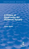 A History of Egypt under the Ptolemaic Dynasty (Routledge Revivals)