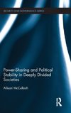 Power-Sharing and Political Stability in Deeply Divided Societies