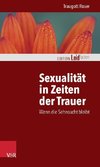 Sexualität in Zeiten der Trauer