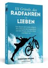 111 Gründe, das Radfahren zu lieben