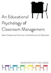 An Educational Psychology of Classroom Management