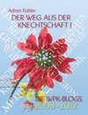 Der Weg aus der Knechtschaft I - Die WPK-Blogs 2008-2012