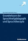 Grundwissen der Sprachheilpädagogik und Sprachtherapie