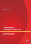 Lehrerfeedback im Grundschulunterricht: Fähigkeitsfeedback oder Anstrengungsfeedback?