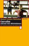 Carvalho und der tote Mittelstürmer