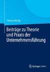 Beiträge zu Theorie und Praxis der Unternehmensführung