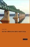 Auf der sibirischen Bahn nach China