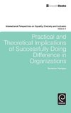 Practical and Theoretical Implications of Successfully Doing Difference in Organizations