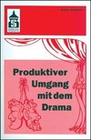 Produktiver Umgang mit dem Drama