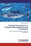 Various Perspectives in Fisheries Management and Protection