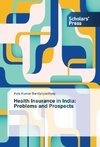 Health Insurance in India: Problems and Prospects