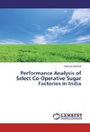 Performance Analysis of Select Co-Operative Sugar Factories in India