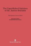 The Unpublished Opinions of Mr. Justice Brandeis