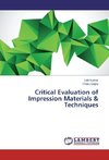 Critical Evaluation of Impression Materials & Techniques