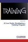 A Case Study: Developing a Training Program