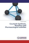 Coumarin Synthesis, Reactions and Pharmacological activities