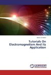 Tutorials On Electromagnetism And Its Application