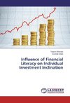 Influence of Financial Literacy on Individual Investment Inclination