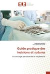 Guide pratique des incisions et sutures