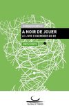 A Noir de Jouer