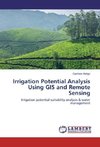 Irrigation Potential Analysis Using GIS and Remote Sensing