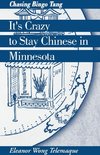 It's Crazy to Stay Chinese in Minnesota