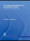 Sweeney, B: The Internationalisation of Competition Rules