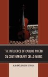 The Influence of Carlos Prieto on Contemporary Cello Music