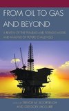 From Oil to Gas and Beyond