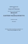 Genealogical and Personal Memoirs Relating to the Families of Boston and Eastern Massachusetts. in Four Volumes. Volume II