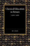 Classical Education in Britain 1500 1900