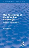 Our Knowledge of the Growth of Knowledge (Routledge Revivals)