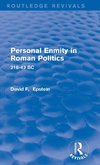 Personal Enmity in Roman Politics (Routledge Revivals)