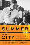 Viteritti, J: Summer in the City - John Lindsay, New York, a