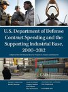 U.S. Department of Defense Contract Spending and the Supporting Industrial Base, 2000-2012