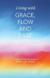 Living with Grace, Flow and Ease