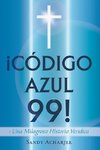 Codigo Azul 99!