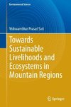 Towards Sustainable Livelihoods and Ecosystems in Mountain Regions